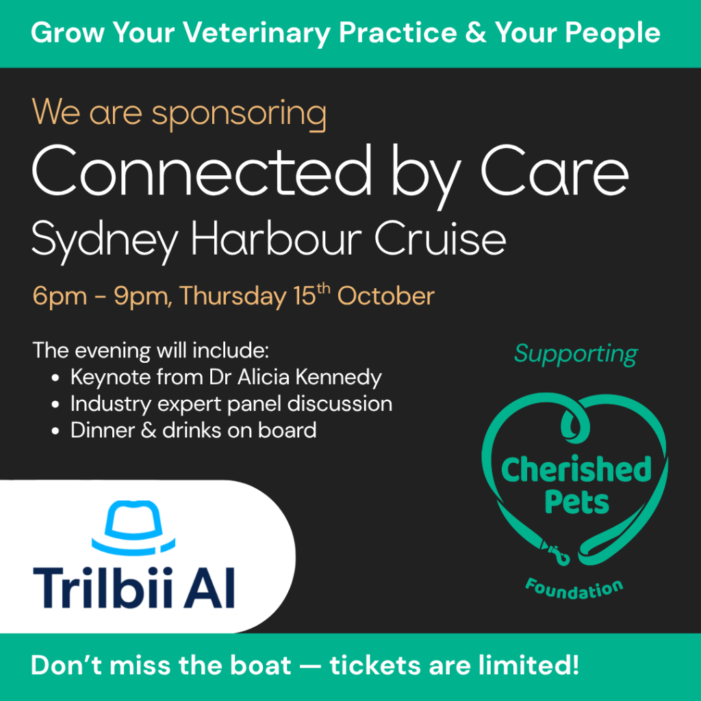 Trilbii AI is sponsoring the Connected by Care Sydney Harbour Cruise, 6pm to 9pm Thursday 15 October, supporting the Cherished Pets Foundation